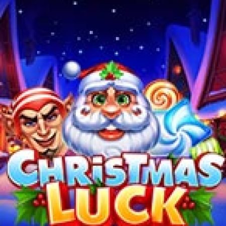 Cách Chinh Phục Christmas Luck Slot: Chiến Lược và Hướng Dẫn