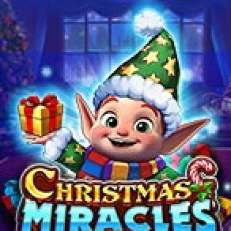 Cách Chinh Phục Christmas Miracles Slot: Chiến Lược và Hướng Dẫn