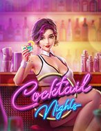 Chơi Đêm Tiệc Cooktail – Cocktail Nights Slot Ngay Hôm Nay – Phiêu Lưu Đến Thế Giới Kỳ Diệu!