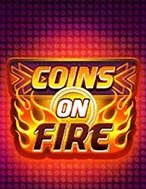 Đánh Giá Coins on Fire Slot: Kỳ Quan Game Slot Mới Nhất