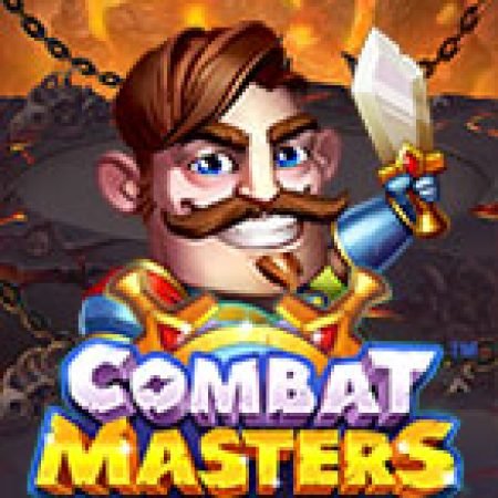 Combat Masters Slot: Hướng Dẫn Chi Tiết Để Thắng Lớn và Giành Jackpot!