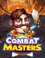 Combat Masters Slot: Hướng Dẫn Chi Tiết Để Thắng Lớn và Giành Jackpot!