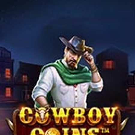 Cao Bồi Và Đồng Vàng Quỷ Dị – Cowboy Coins Slot: Hướng Dẫn Đầy Đủ Từ A đến Z Cho Người Mới