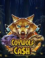 Sói Đồng Cỏ – Coywolf Cash Slot: Hướng Dẫn Đầy Đủ Từ A đến Z Cho Người Mới