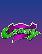 Crazy 7 Slot: Hướng Dẫn Đầy Đủ Từ A đến Z Cho Người Mới