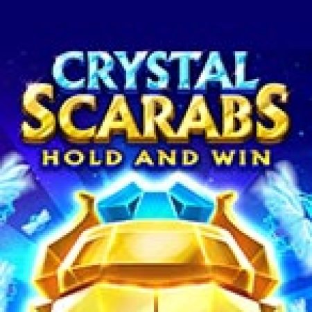 Chơi Crystal Scarabs Slot Ngay Hôm Nay – Phiêu Lưu Đến Thế Giới Kỳ Diệu!