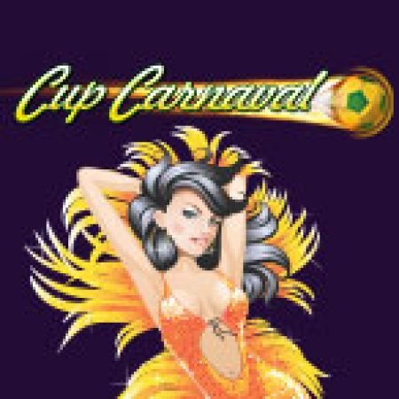 Đánh Giá Cup Carnaval Slot: Kỳ Quan Game Slot Mới Nhất