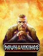 Đánh Giá Huyền Thoại Vikings – Dawn of the Vikings Slot: Kỳ Quan Game Slot Mới Nhất