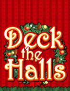 Deck The Halls – Deck the Halls Slot: Hướng Dẫn Chi Tiết Để Thắng Lớn và Giành Jackpot!