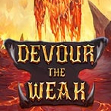 Khám Phá Devour the Weak Slot: Trải Nghiệm Game Slot Huyền Bí