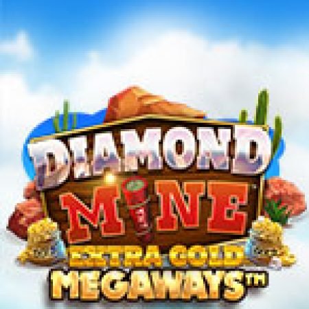 Khám Phá Diamond Mine Extra Gold Megaways Slot: Trải Nghiệm Game Slot Huyền Bí