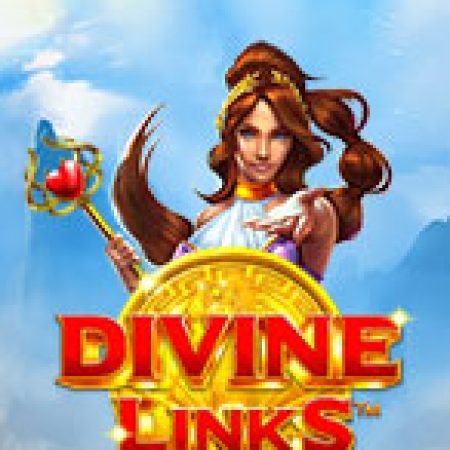 Divine Links Slot: Hướng Dẫn Đầy Đủ Từ A đến Z Cho Người Mới