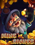 Chơi Mine of Riches Slot Ngay Hôm Nay – Phiêu Lưu Đến Thế Giới Kỳ Diệu!