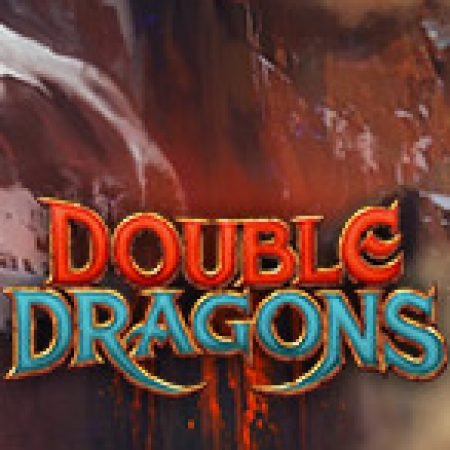 Double Dragons Slot: Hướng Dẫn Chi Tiết Để Thắng Lớn và Giành Jackpot!