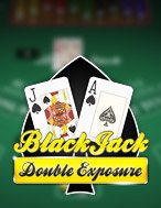 Khám Phá BlackJack MH: Đối Mặt – Double Exposure BlackJack MH Slot: Trải Nghiệm Game Slot Huyền Bí