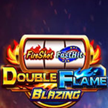 Chơi Double Flame Slot Ngay Hôm Nay – Phiêu Lưu Đến Thế Giới Kỳ Diệu!