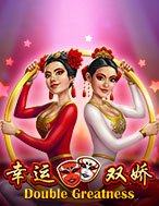 Chơi Double Greatness Slot Ngay Hôm Nay – Phiêu Lưu Đến Thế Giới Kỳ Diệu!