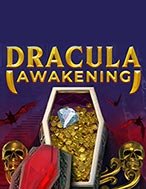 Chơi Ma Cà Rồng Thức Giấc – Dracula Awakening Slot Ngay Hôm Nay – Phiêu Lưu Đến Thế Giới Kỳ Diệu!