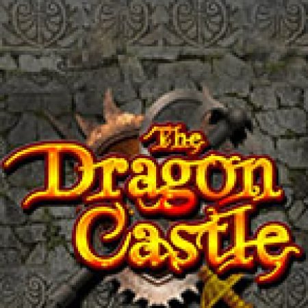 Đánh Giá Dragon Castle Slot: Kỳ Quan Game Slot Mới Nhất