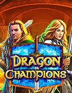 Dragon Champions Slot: Hướng Dẫn Đầy Đủ Từ A đến Z Cho Người Mới