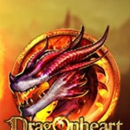 Chơi Dragon Heart Slot Ngay Hôm Nay – Phiêu Lưu Đến Thế Giới Kỳ Diệu!