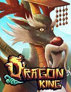 Chơi Dragon King Slot Ngay Hôm Nay – Phiêu Lưu Đến Thế Giới Kỳ Diệu!