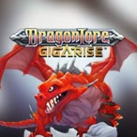 Khám Phá Dragon Lore Gigarise Slot: Trải Nghiệm Game Slot Huyền Bí