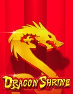 Khám Phá Dragon Shrine Slot: Trải Nghiệm Game Slot Huyền Bí