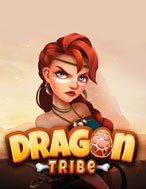 Mẹ Rồng – Dragon Tribe Slot: Hướng Dẫn Đầy Đủ Từ A đến Z Cho Người Mới