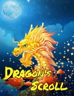 Chơi Dragon’s Scroll Slot Ngay Hôm Nay – Phiêu Lưu Đến Thế Giới Kỳ Diệu!