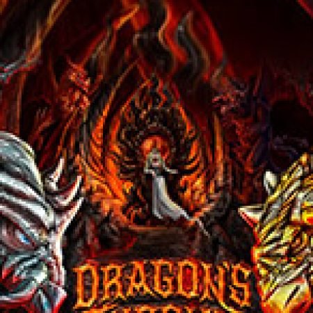 Đánh Giá Dragon’s Throne Slot: Kỳ Quan Game Slot Mới Nhất