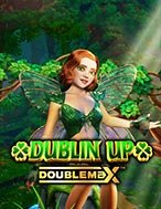 Cách Chinh Phục Dublin Up Doublemax Slot: Chiến Lược và Hướng Dẫn