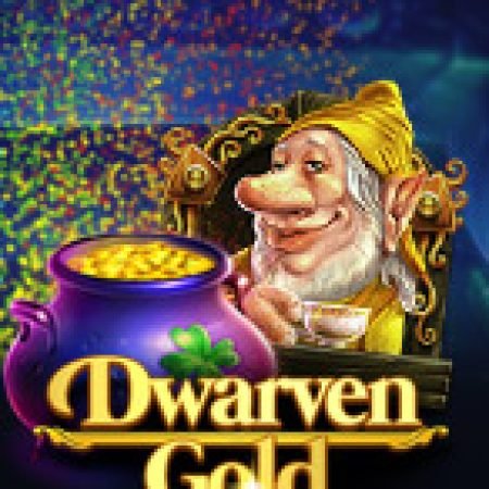 Cách Chinh Phục Kho Báu Người Lùn – Dwarven Gold Deluxe Slot: Chiến Lược và Hướng Dẫn