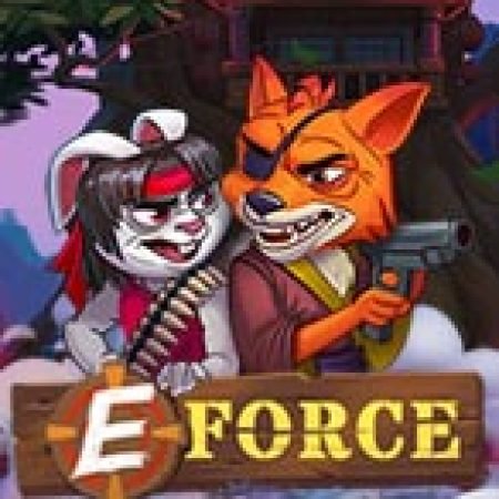 Chơi E-Force Slot Ngay Hôm Nay – Phiêu Lưu Đến Thế Giới Kỳ Diệu!