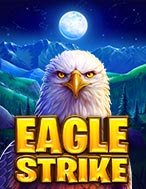 Eagle Strike Slot: Hướng Dẫn Chi Tiết Để Thắng Lớn và Giành Jackpot!