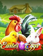 Trứng Phục Sinh – Easter Eggs Slot: Hướng Dẫn Đầy Đủ Từ A đến Z Cho Người Mới