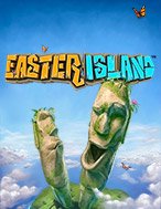 Khám Phá Easter Island Slot: Trải Nghiệm Game Slot Huyền Bí