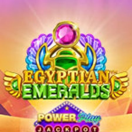 Chơi Egyptian Emeralds PowerPlay Jackpot Slot Ngay Hôm Nay – Phiêu Lưu Đến Thế Giới Kỳ Diệu!