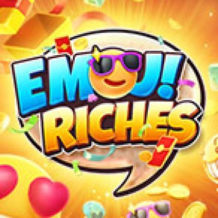 Khám Phá Biểu Tượng Triệu Đô – Emoji Riches Slot: Trải Nghiệm Game Slot Huyền Bí