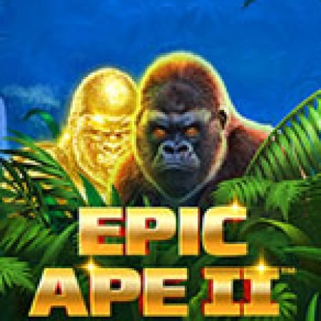 Epic Ape II Jackpot Blitz Slot: Hướng Dẫn Chi Tiết Để Thắng Lớn và Giành Jackpot!