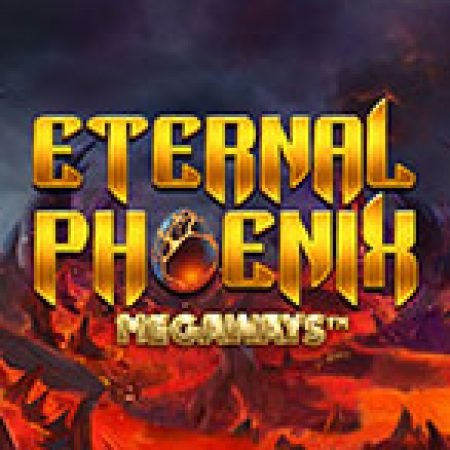 Eternal Phoenix Megaways Slot: Hướng Dẫn Chi Tiết Để Thắng Lớn và Giành Jackpot!