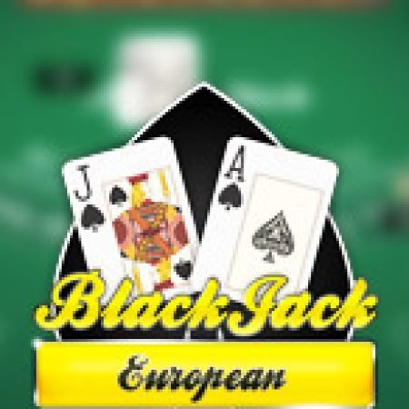 Khám Phá BlackJack MH: Châu Âu – European BlackJack MH Slot: Trải Nghiệm Game Slot Huyền Bí