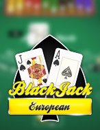 Khám Phá BlackJack MH: Châu Âu – European BlackJack MH Slot: Trải Nghiệm Game Slot Huyền Bí