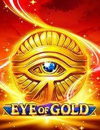 Chơi Eye of Gold Slot Ngay Hôm Nay – Phiêu Lưu Đến Thế Giới Kỳ Diệu!