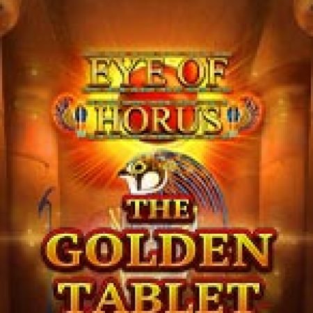 Đánh Giá Eye of Horus The Golden Tablet Megaways Slot: Kỳ Quan Game Slot Mới Nhất