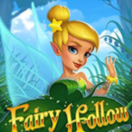 Khám Phá Fairy Hollow Slot: Trải Nghiệm Game Slot Huyền Bí