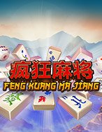 Chơi Feng Kuang Ma Jiang Slot Ngay Hôm Nay – Phiêu Lưu Đến Thế Giới Kỳ Diệu!