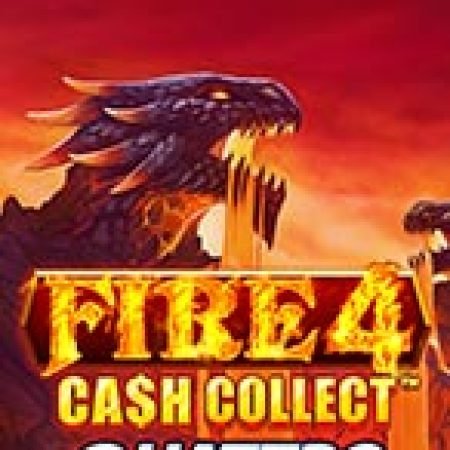 Khám Phá Fire 4: Cash Collect Quattro™ Slot: Trải Nghiệm Game Slot Huyền Bí