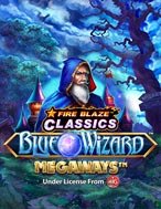 Fire Blaze: Blue Wizard Megaways Slot: Hướng Dẫn Chi Tiết Để Thắng Lớn và Giành Jackpot!