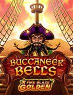 Fire Blaze Golden: Buccaneer Bells Slot: Hướng Dẫn Đầy Đủ Từ A đến Z Cho Người Mới